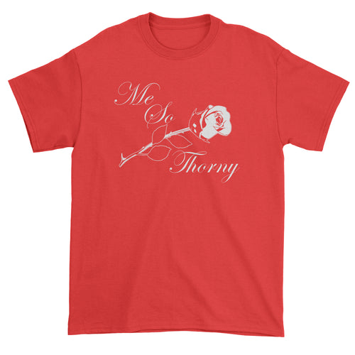 Me So Thorny Funny Romance and Valentine's Day Men's T-Shirt