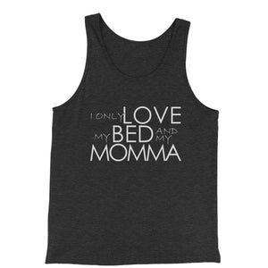 I Only Love My Bed And My Momma Men's Jersey Tank