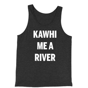 Kawhi Me A River Men's Jersey Tank