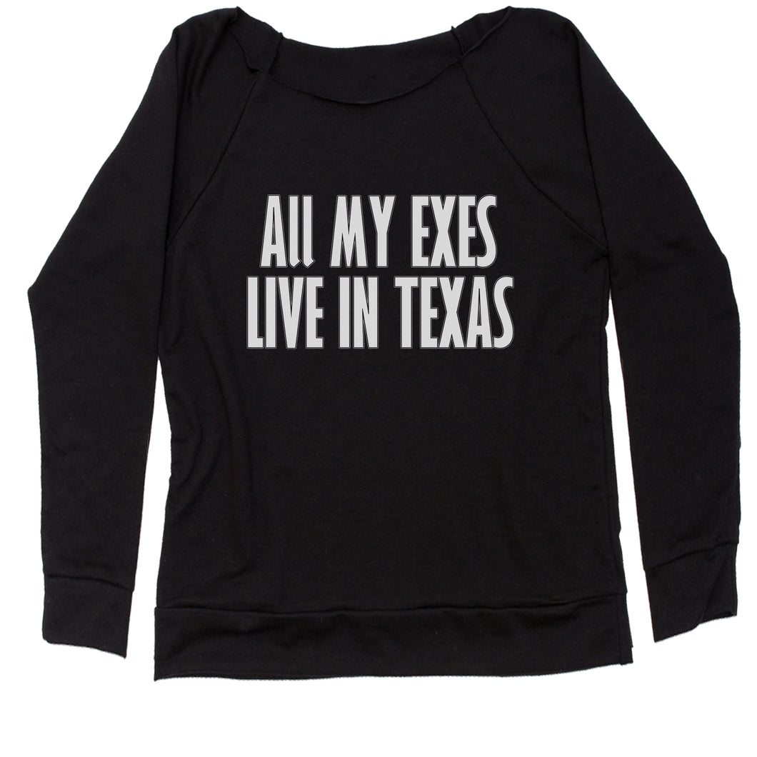 All My Exes Live In Texas Women's Slouchy
