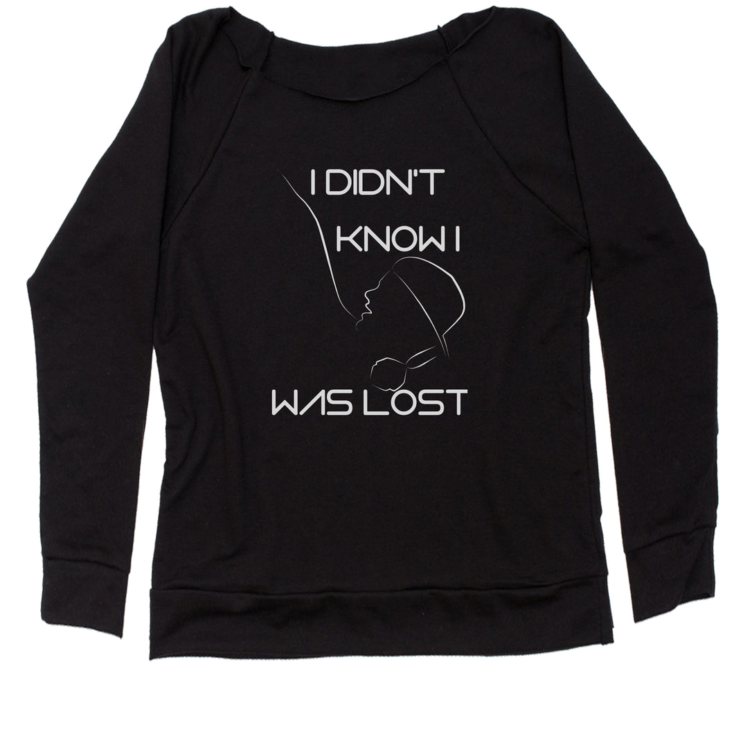 I Didn't Know I Was Lost Tribute To Bergling Women's Slouchy