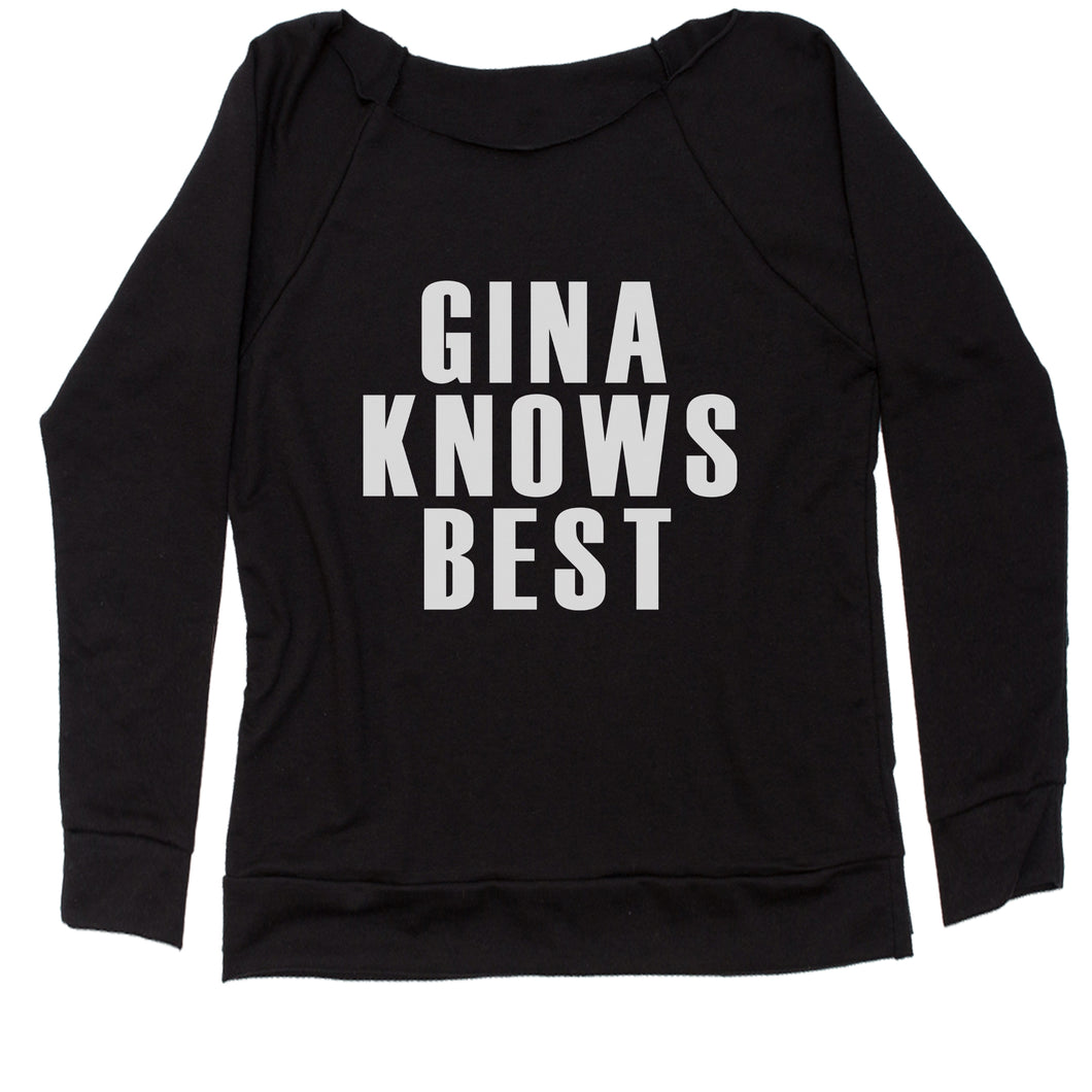 Gina Knows Best Brooklyn 99 Funny Women's Slouchy