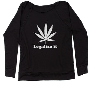 Legalize It Marijuana Pot Weed Women's Slouchy