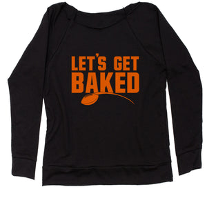 Let's Get Baked Mayfield Women's Slouchy