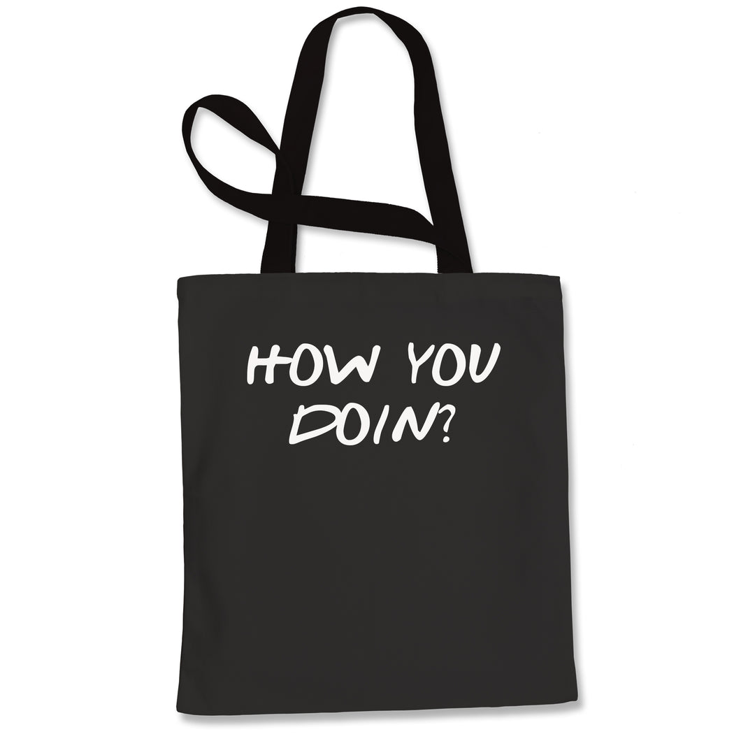 How You Doin Joey Funny Tote Bag