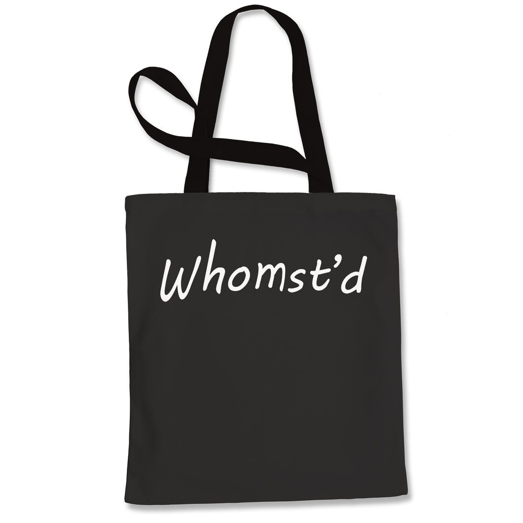 Whomst'd Funny Meme Tote Bag