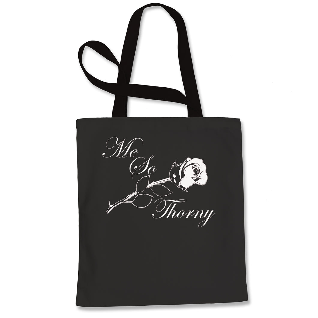 Me So Thorny Funny Romance and Valentine's Day Tote Bag