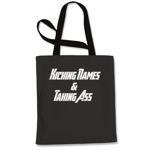 Kicking Names and Taking Ass  Tote Bag