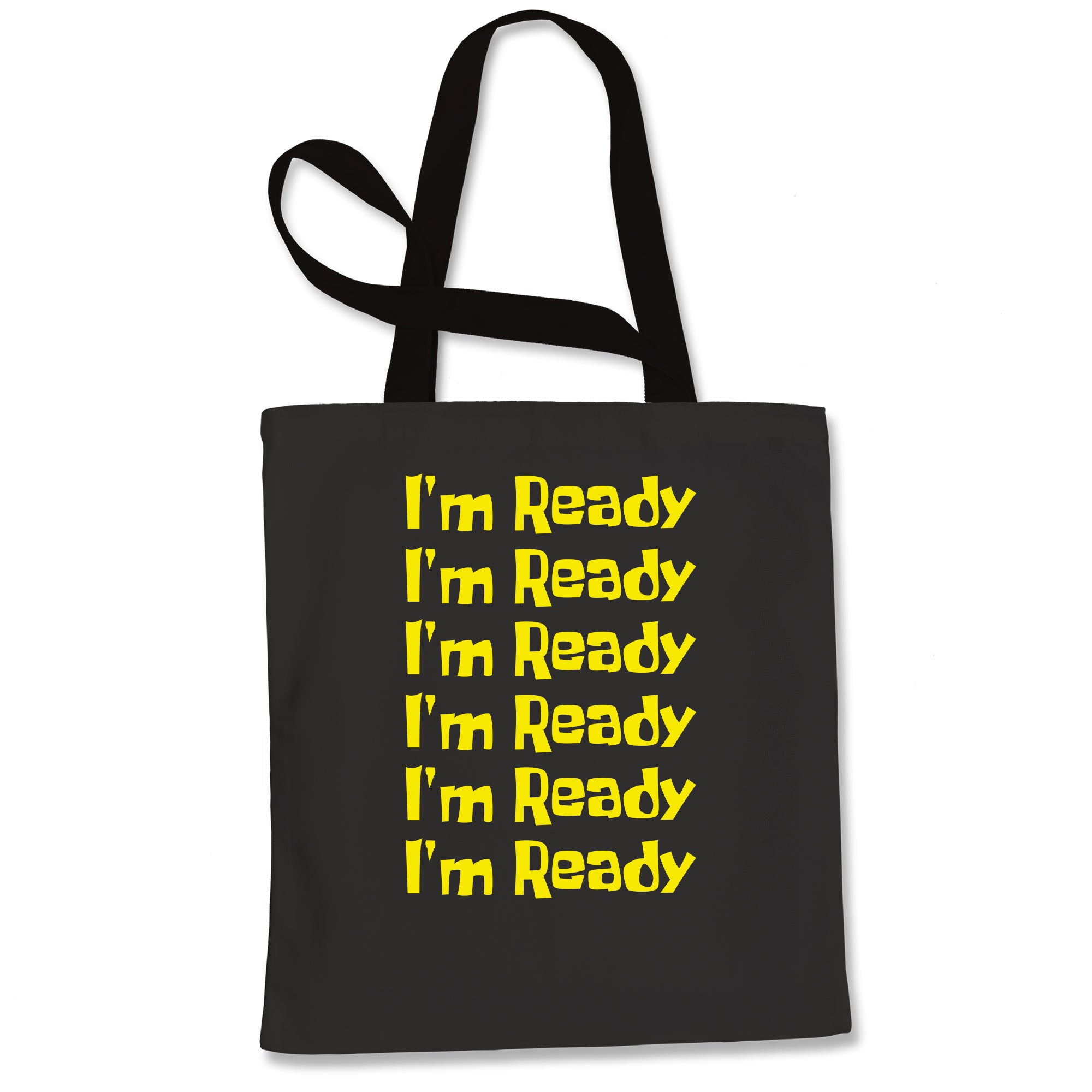 I'm Ready Funny Quote Catchphrase Spongebobble Tote Bag
