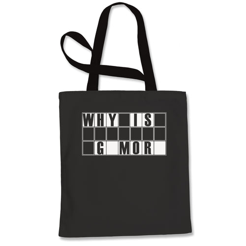 Why is Gamora Funny Wars of Infinity Quote Tote Bag