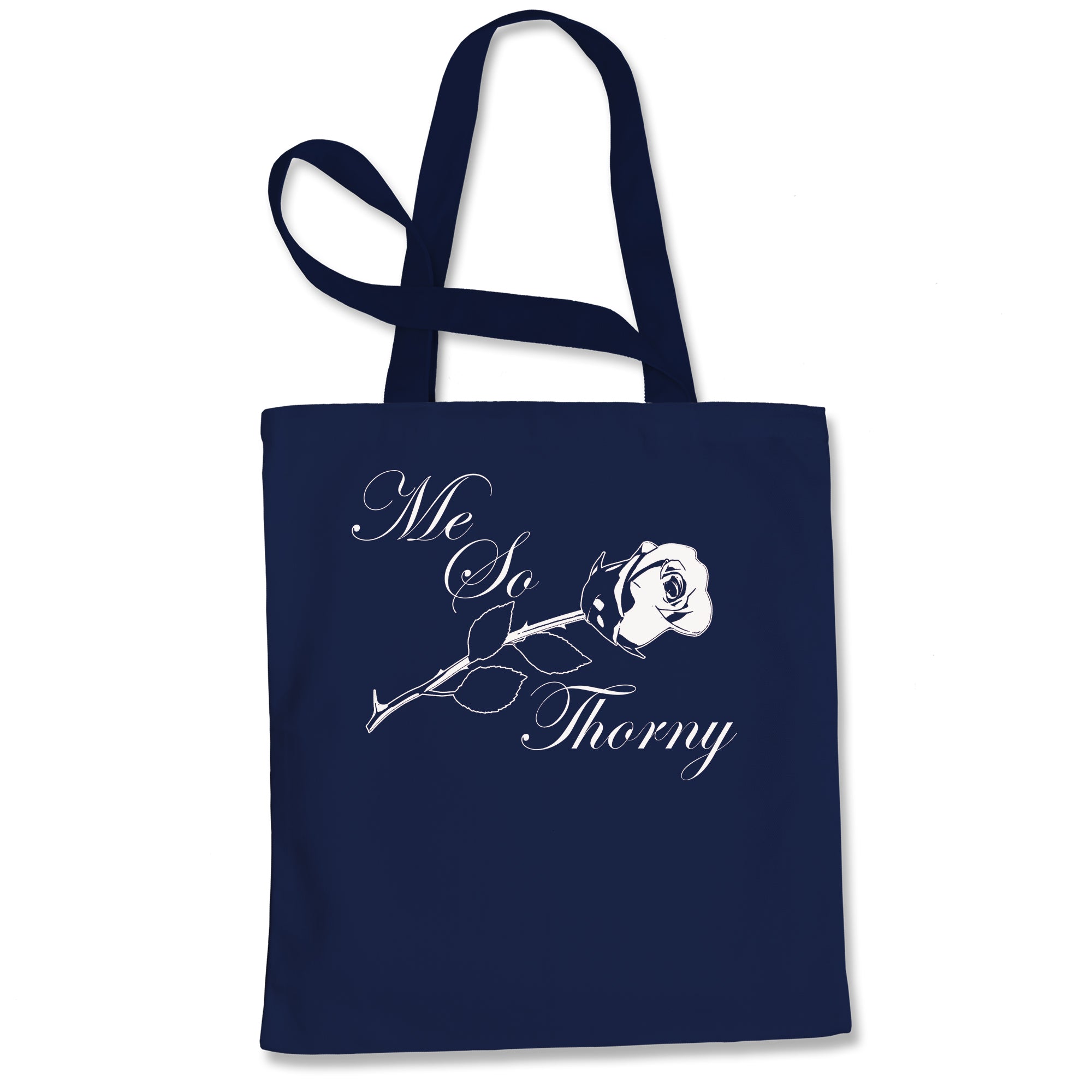 Me So Thorny Funny Romance and Valentine's Day Tote Bag