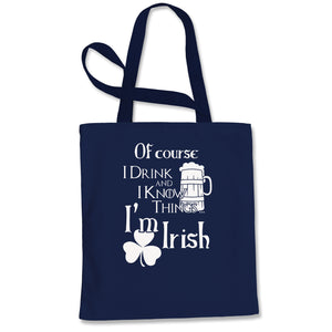 I Drink I Know St Patricks Day Funny Tote Bag