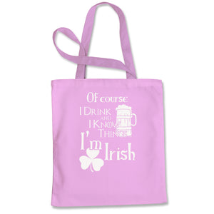 I Drink I Know St Patricks Day Funny Tote Bag