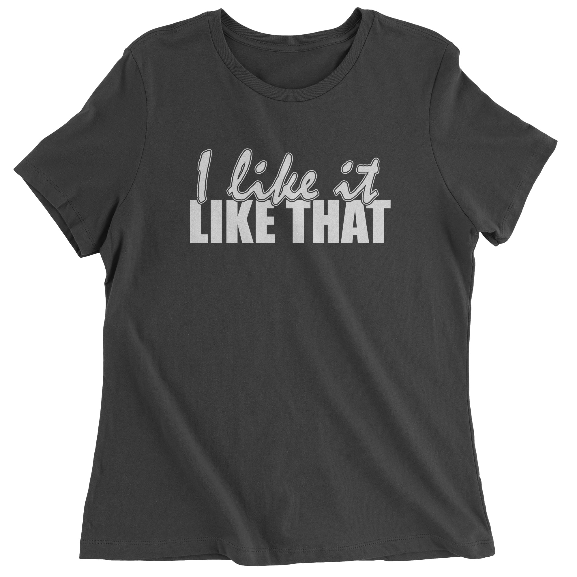 I Like It Like That Song Lyric Women's T-Shirt