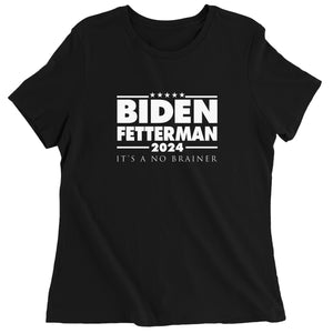 Biden Fetterman 2024 It's A No Brainer 24 Women's T-Shirt