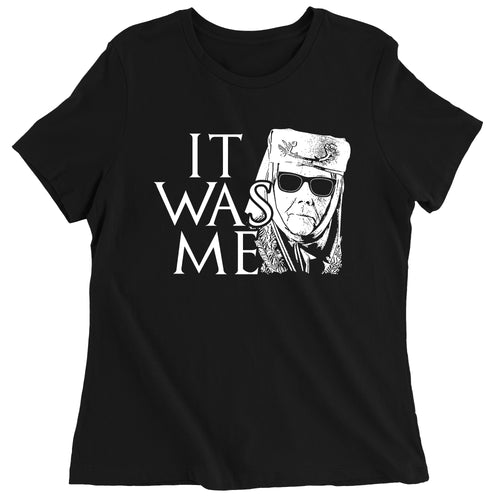 Olenna It Was Me Tell Cersei  Women's T-Shirt