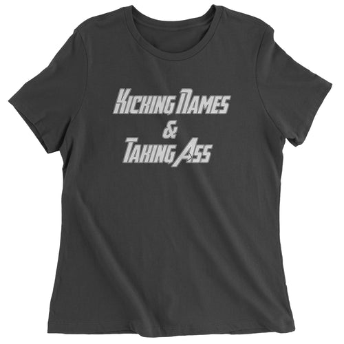 Kicking Names and Taking Ass  Women's T-Shirt