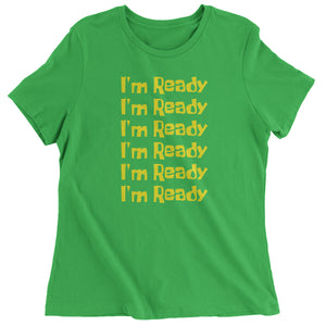 I'm Ready Funny Quote Catchphrase Spongebobble Women's T-Shirt