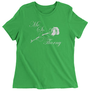 Me So Thorny Funny Romance and Valentine's Day Women's T-Shirt