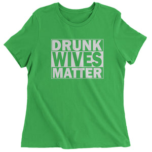 Drunk Wives Matter Women's T-Shirt