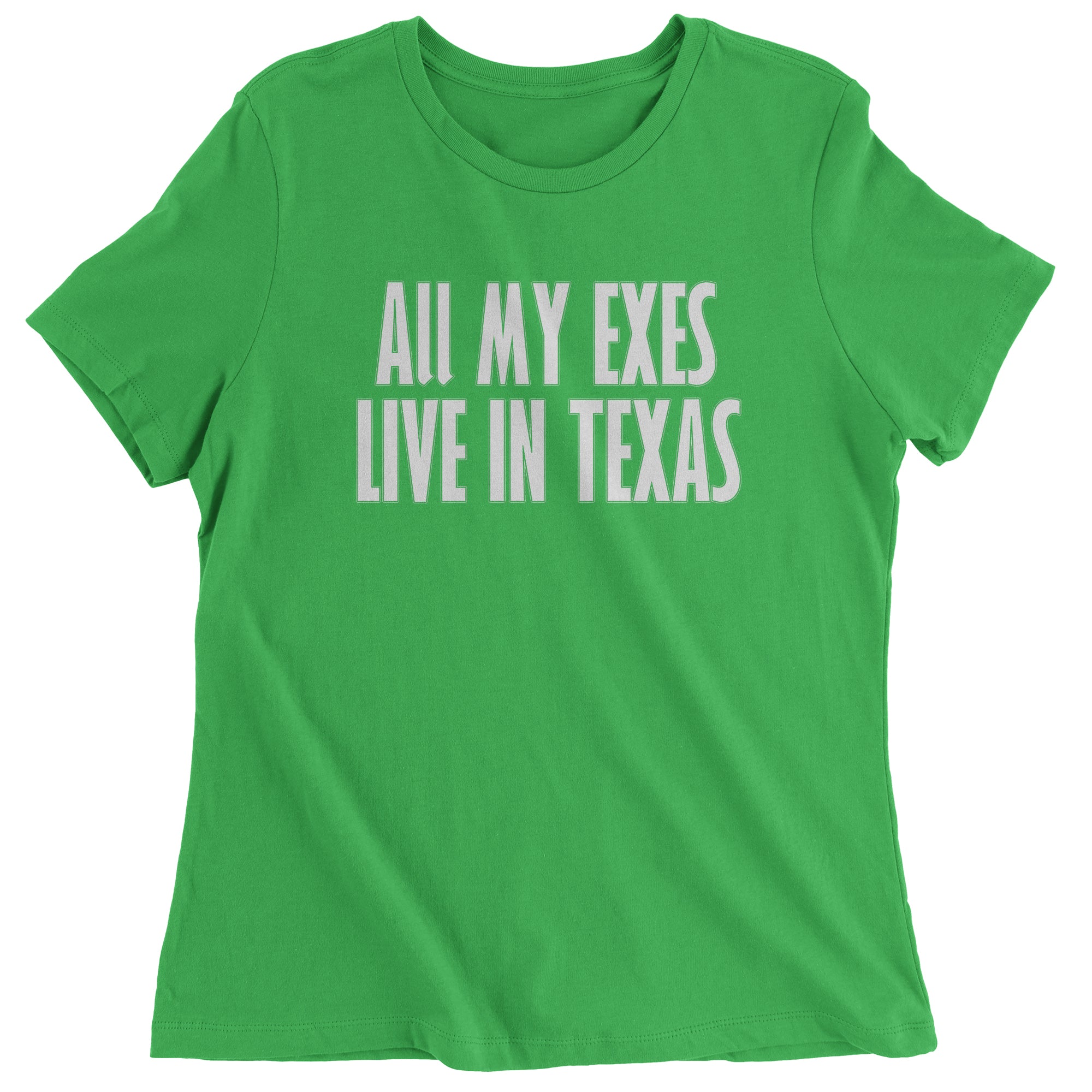 All My Exes Live In Texas Women's T-Shirt