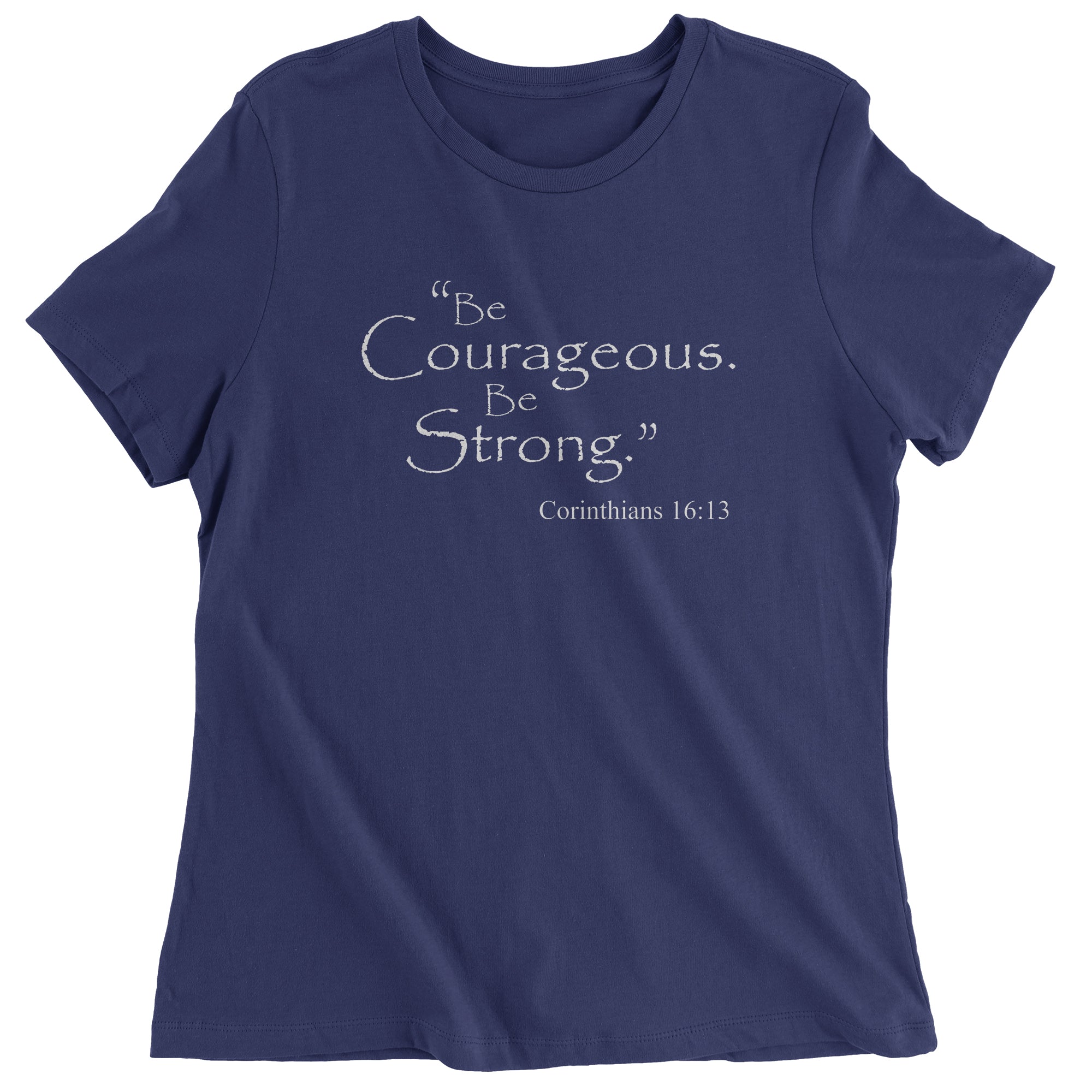 Be Courageous Be Strong Bible Verse Women's T-Shirt