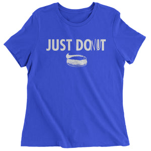 Just Donut Funny Parody Do It Later Women's T-Shirt