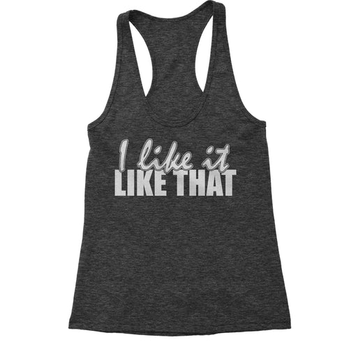 I Like It Like That Song Lyric Women's Racerback Tank