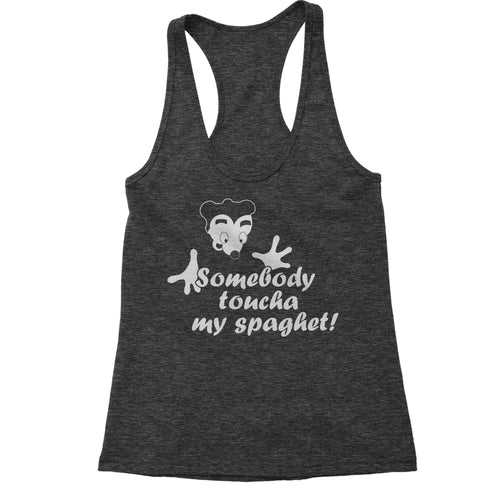 Somebody Toucha My Spaghet Funny Meme Women's Racerback Tank
