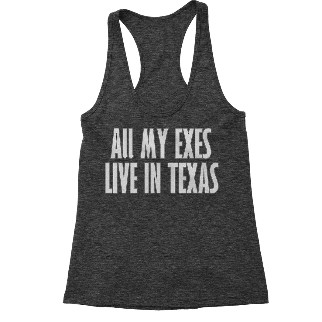 All My Exes Live In Texas Women's Racerback Tank