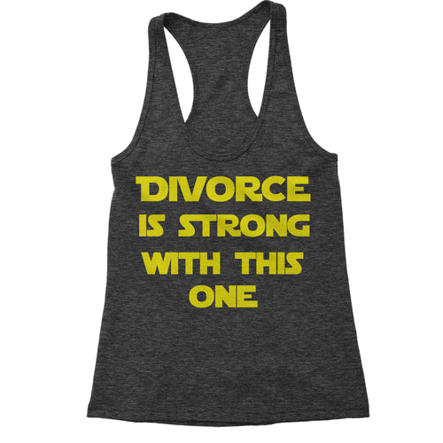 Divorce Funny Parody Force Wars Women's Racerback Tank