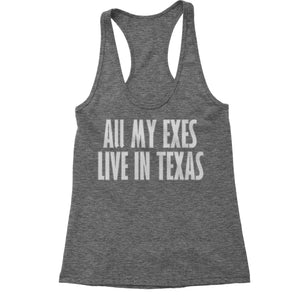 All My Exes Live In Texas Women's Racerback Tank