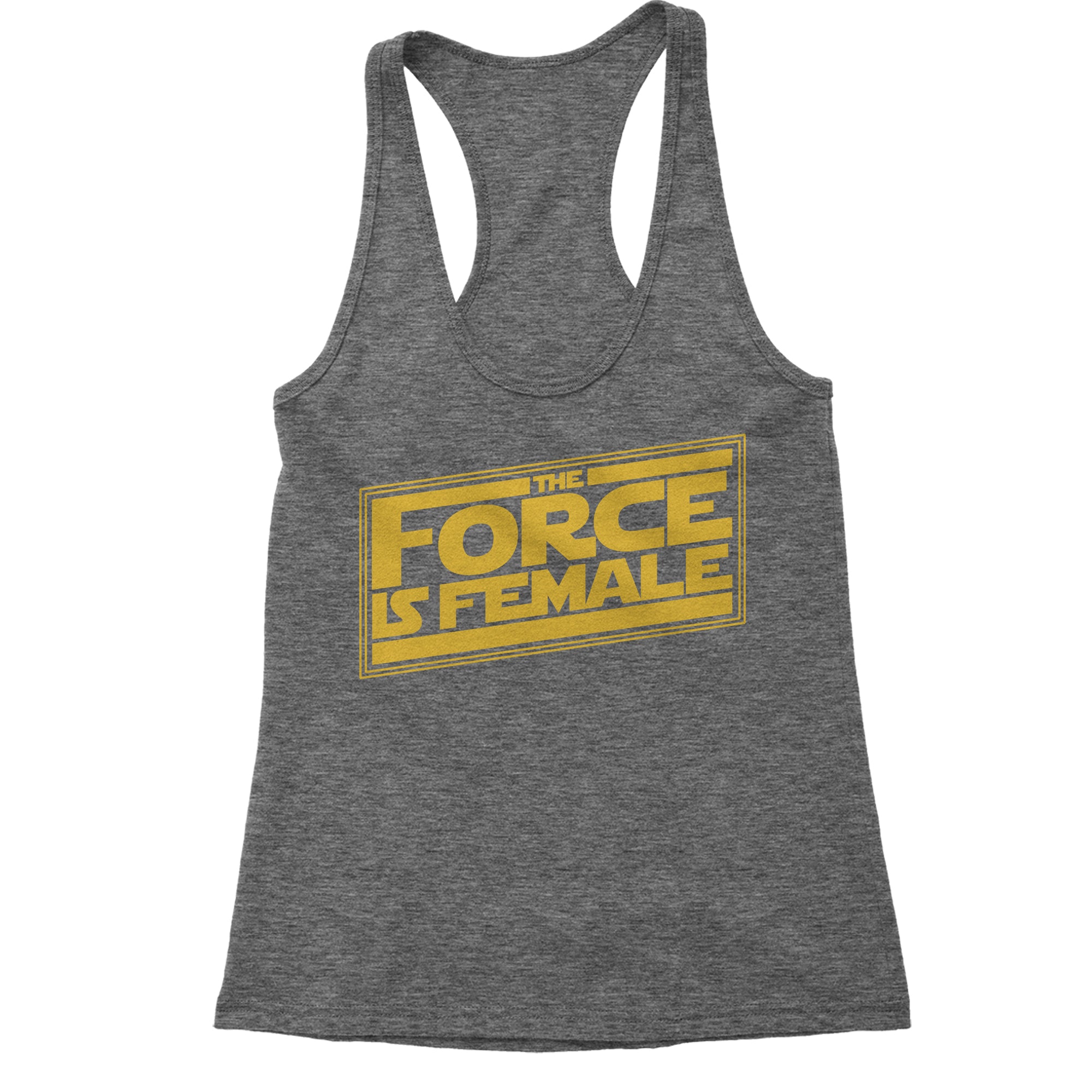The Force is Female Feminist Star Warship Women's Racerback Tank
