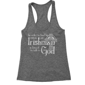 Funny Irish St Patricks Day Quote for Irishmen Irishman  Women's Racerback Tank