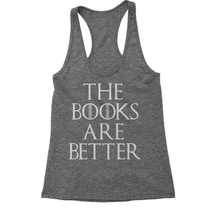 The Books are Better Gamers of Thrones Women's Racerback Tank