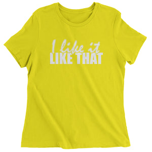 I Like It Like That Song Lyric Women's T-Shirt